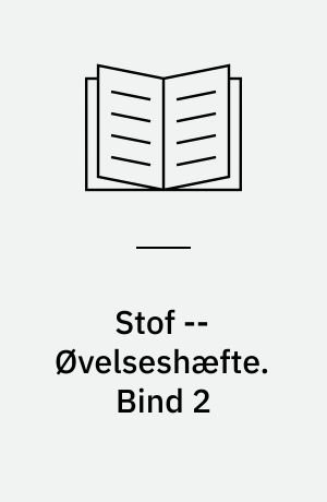 Stof : emnehæfte -- Øvelseshæfte. Bind 2