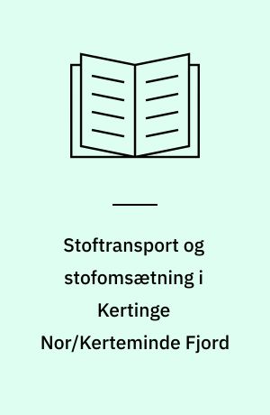Stoftransport og stofomsætning i Kertinge Nor/Kerteminde Fjord