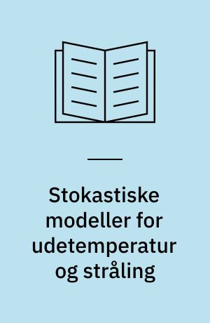 Stokastiske modeller for udetemperatur og stråling