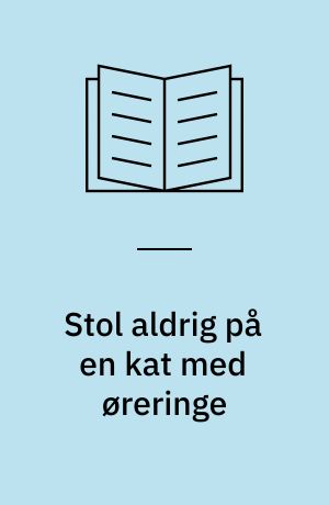 Stol aldrig på en kat med øreringe