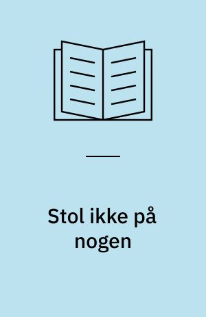 Stol ikke på nogen