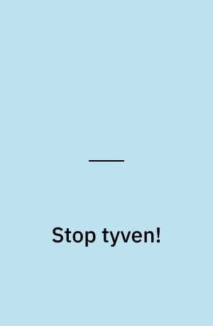 Stop tyven!