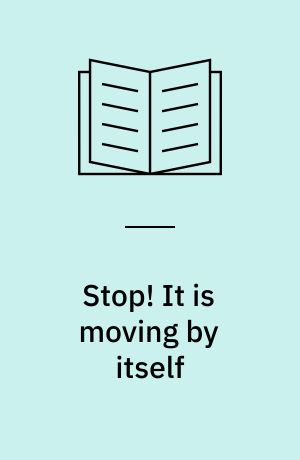 Stop! It is moving by itself
