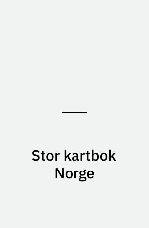 Stor kartbok Norge : 1:360 000 bil- og turistkart