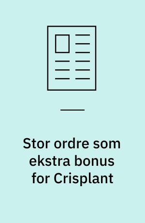 Stor ordre som ekstra bonus for Crisplant