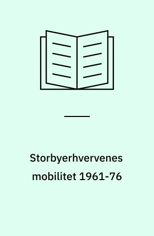 Storbyerhvervenes mobilitet 1961-76