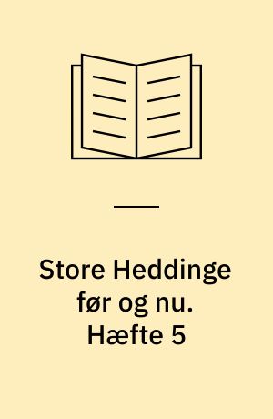 Store Heddinge før og nu. Hæfte 5