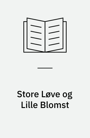 Store Løve og Lille Blomst: Raske Hans og Prinsesse Guldhår