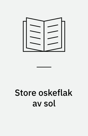 Store oskeflak av sol : om Paal-Helge Haugens og Eldrid Lundens forfatterskap