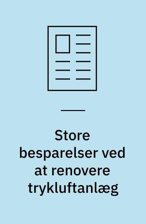 Store besparelser ved at renovere trykluftanlæg : 2-4-8 reglen viste sig at være god, da stor møbelfabrik renoverede kompressorcentralen : det gælder især om at få kompressorerne til at køre så meget fuldlast som muligt
