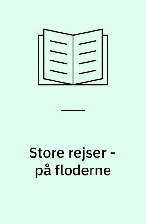 Store rejser - på floderne
