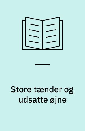 Store tænder og udsatte øjne
