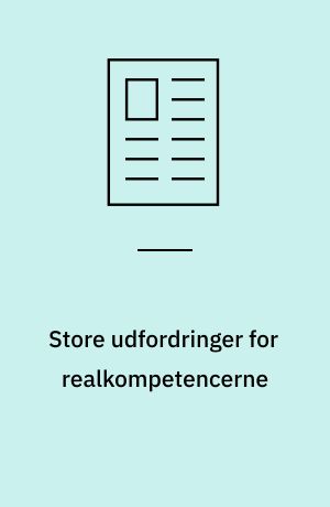 Store udfordringer for realkompetencerne