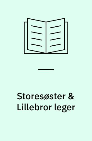 Storesøster & Lillebror leger