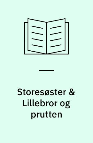 Storesøster & Lillebror og prutten