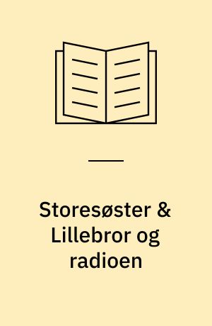 Storesøster & Lillebror og radioen