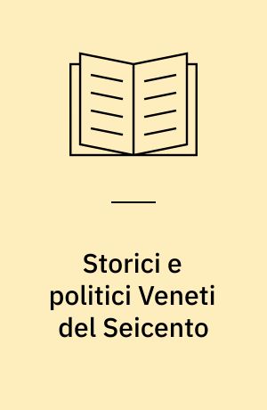 Storici e politici Veneti del Seicento