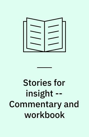 Stories for insight : an anthology of insight stories -- Commentary and workbook