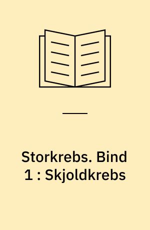 Storkrebs. Bind 1 : Skjoldkrebs