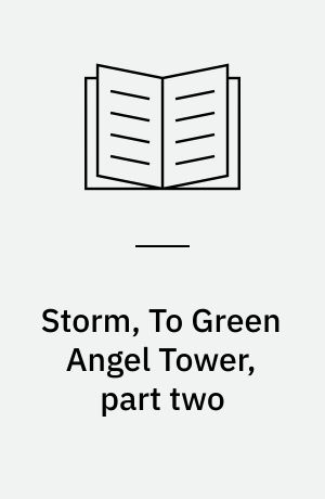 Storm, To Green Angel Tower, part two