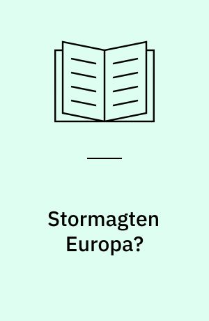Stormagten Europa? : om EF og Det indre Marked