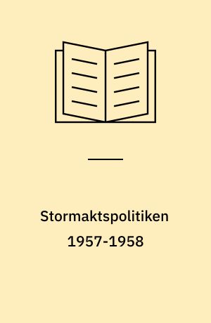 Stormaktspolitiken 1957-1958