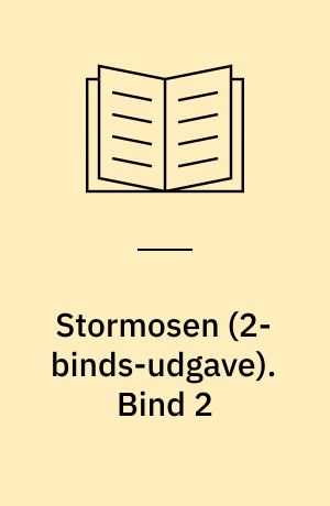 Stormosen : billeder fra mosens brune land. Bind 2