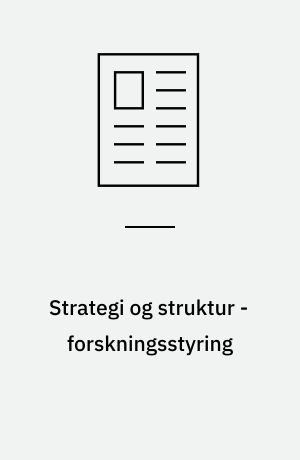 Strategi og struktur - forskningsstyring
