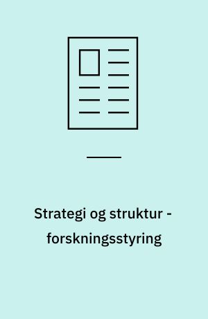 Strategi og struktur - forskningsstyring