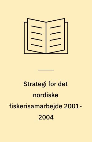 Strategi for det nordiske fiskerisamarbejde 2001-2004