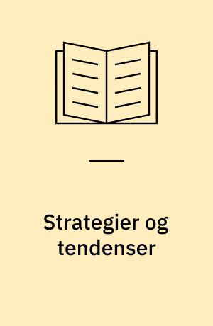 Strategier og tendenser : kalejdoskopi af 1990'erne