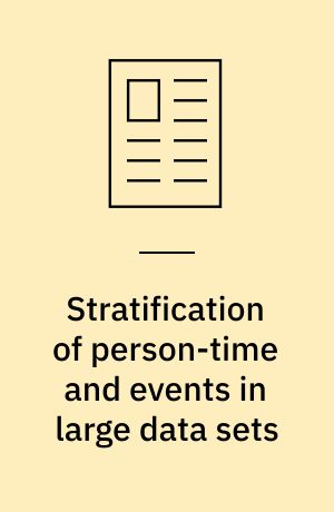 Stratification of person-time and events in large data sets