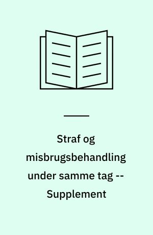 Straf og misbrugsbehandling under samme tag -- Supplement