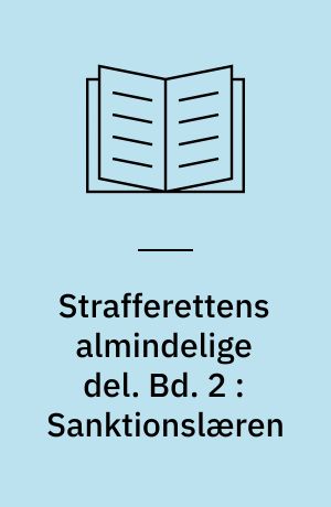 Strafferettens almindelige del. Bd. 2 : Sanktionslæren