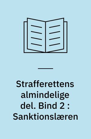 Strafferettens almindelige del. Bind 2 : Sanktionslæren