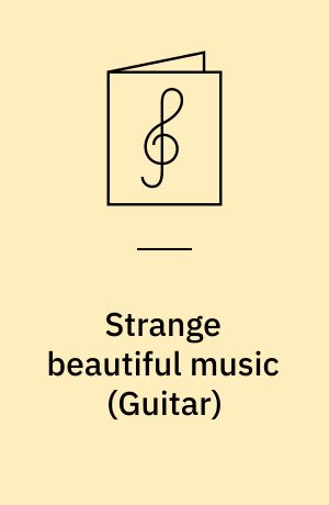 Strange beautiful music : \guitar\