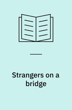 Strangers on a bridge : der Fall des Oberst Abel ; die Hintergrundgeschichte zum großen Kinofilm "Bridge of spies - der Unterhändler