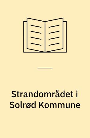 Strandområdet i Solrød Kommune : fra kridttid til S-bane