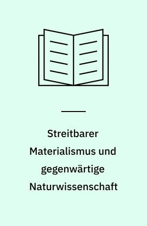 Streitbarer Materialismus und gegenwärtige Naturwissenschaft : Von Erhard Albrecht (o.fl.a.)