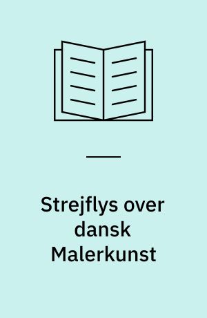 Strejflys over dansk Malerkunst
