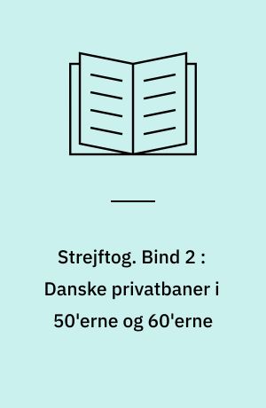 Strejftog. Bind 2 : Danske privatbaner i 50'erne og 60'erne