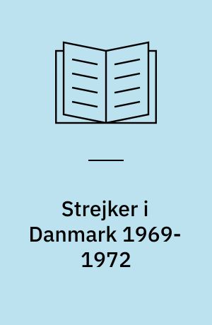 Strejker i Danmark 1969-1972 : en empirisk analyse