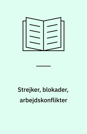 Strejker, blokader, arbejdskonflikter : nogle reaktioner på den økonomiske krise i 70'erne : en bibliografi