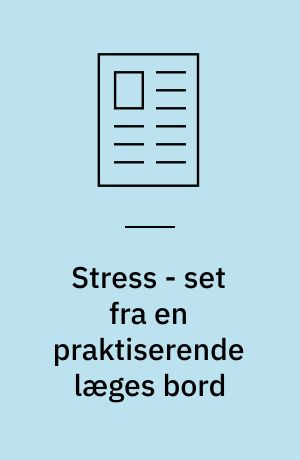 Stress - set fra en praktiserende læges bord