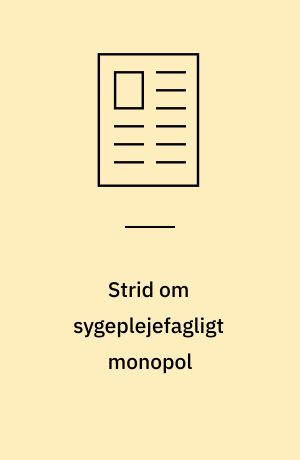 Strid om sygeplejefagligt monopol