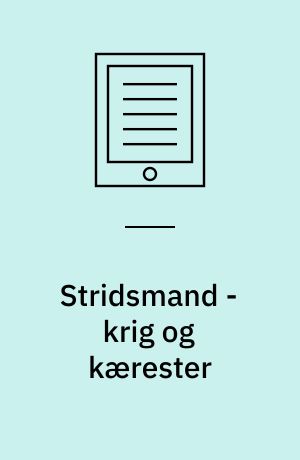 Stridsmand - krig og kærester