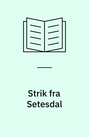 Strik fra Setesdal : tradition i nyt design