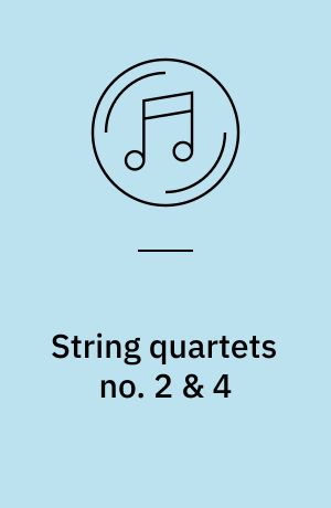 String quartets no. 2 & 4
