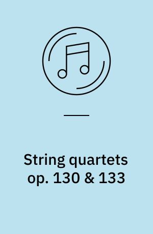 String quartets op. 130 & 133