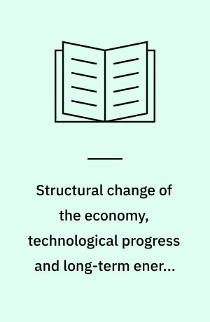 Structural change of the economy, technological progress and long-term energy demand